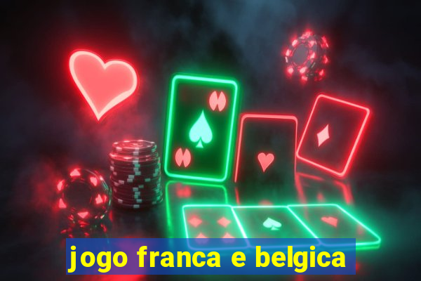 jogo franca e belgica