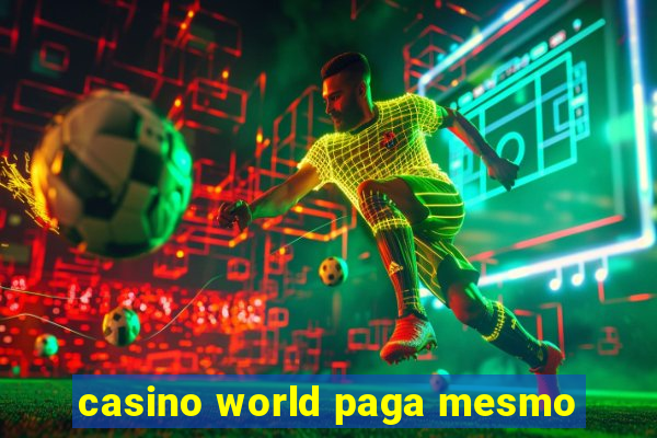 casino world paga mesmo