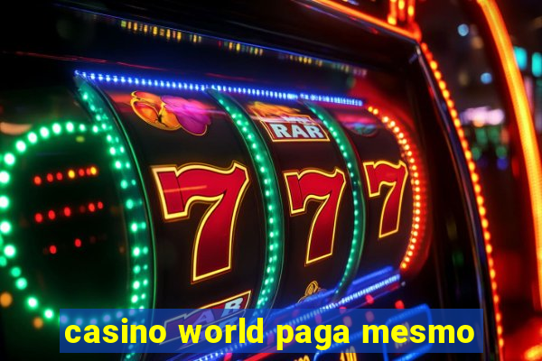 casino world paga mesmo