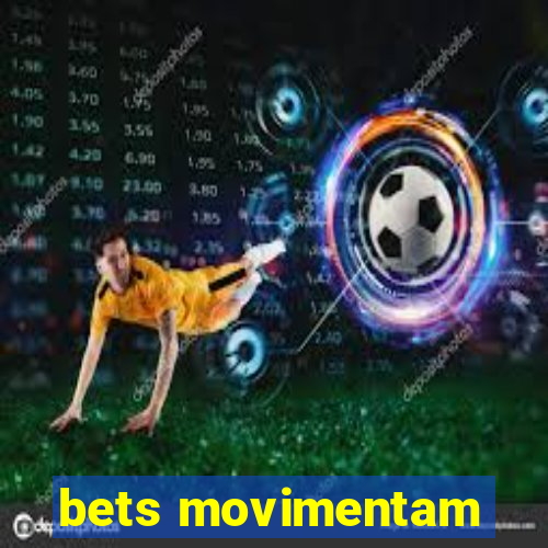 bets movimentam