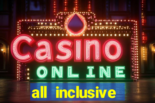 all inclusive casino resort