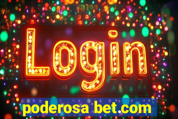 poderosa bet.com