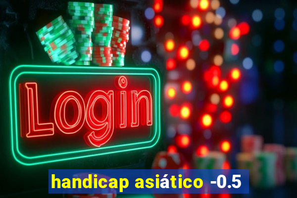 handicap asiático -0.5