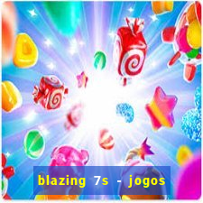 blazing 7s - jogos de casino