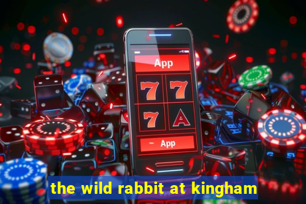 the wild rabbit at kingham