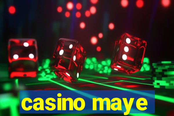 casino maye