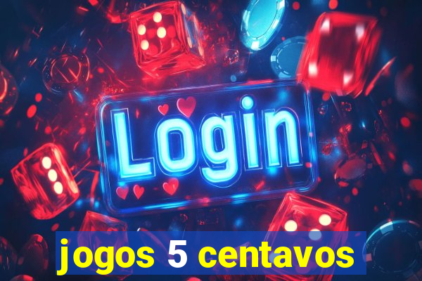 jogos 5 centavos