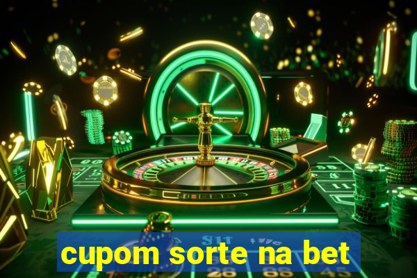 cupom sorte na bet