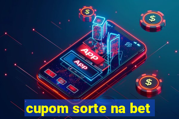 cupom sorte na bet