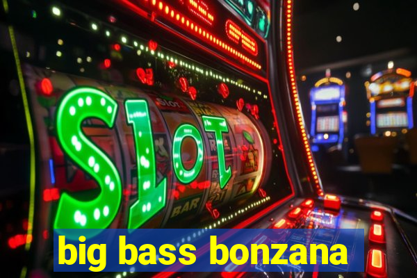 big bass bonzana