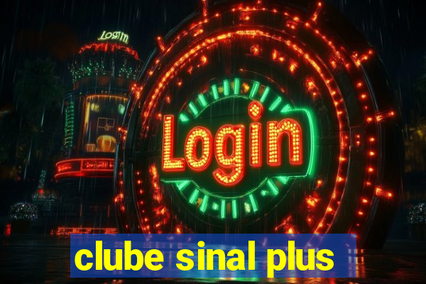 clube sinal plus