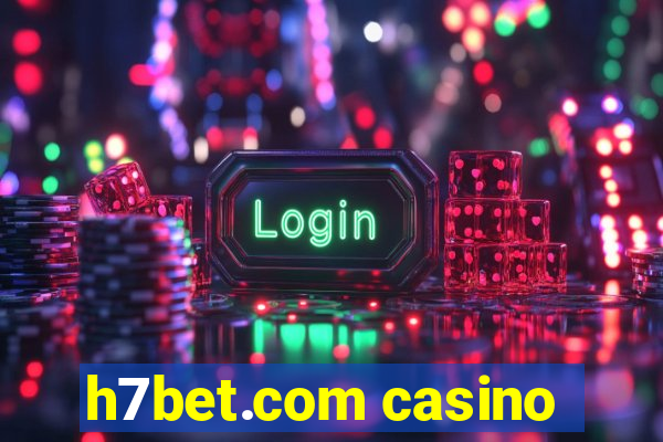 h7bet.com casino