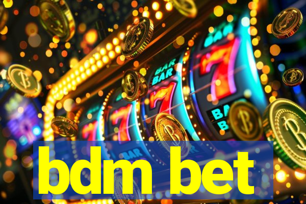 bdm bet