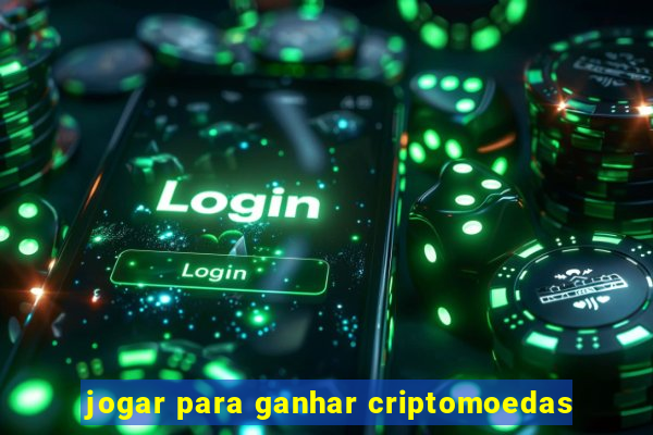 jogar para ganhar criptomoedas