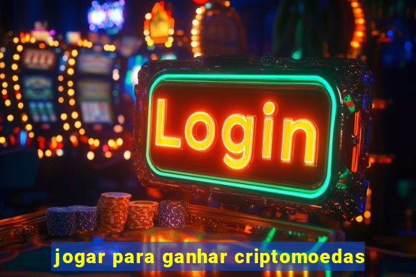 jogar para ganhar criptomoedas