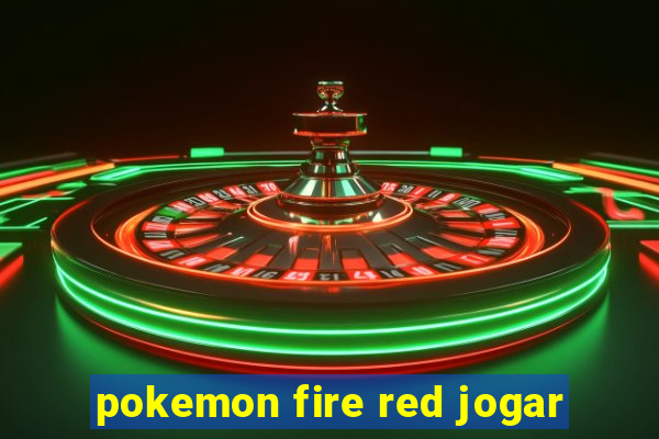 pokemon fire red jogar