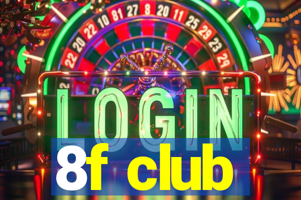 8f club