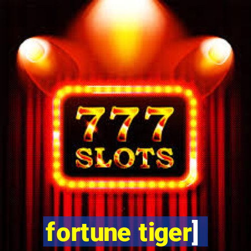 fortune tiger]