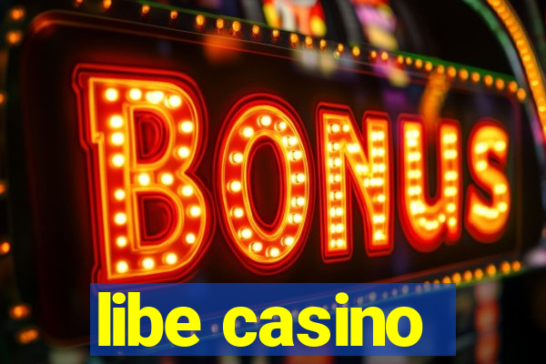 libe casino