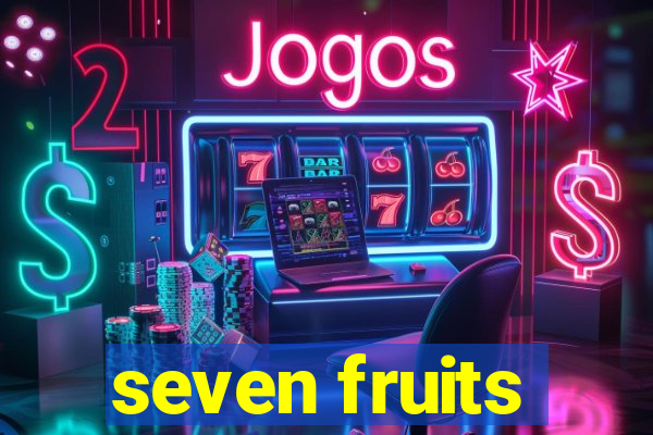 seven fruits