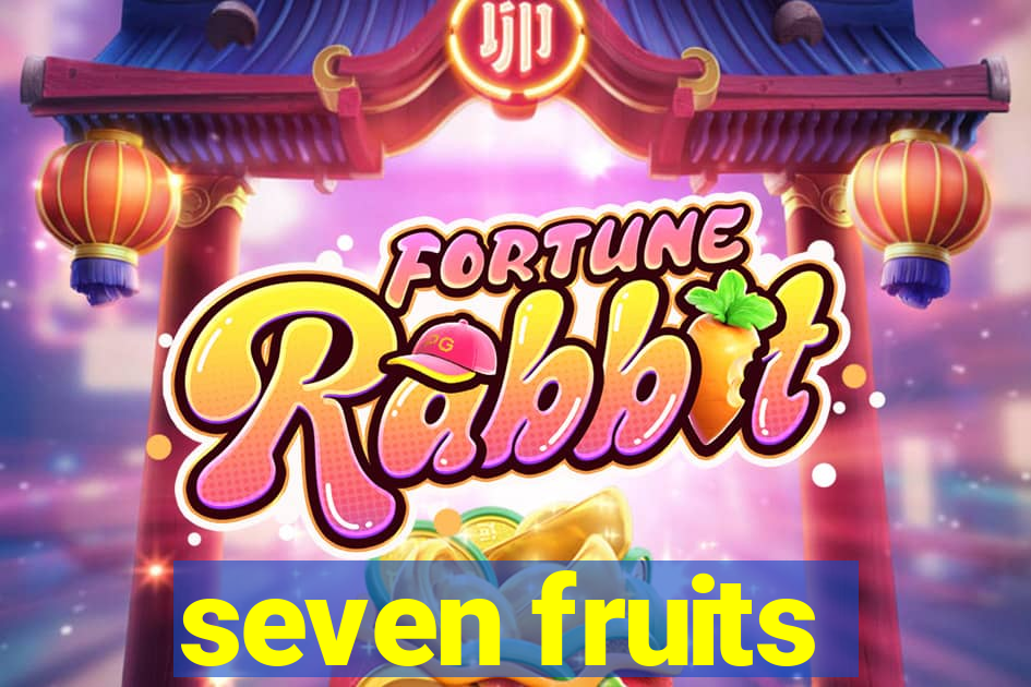 seven fruits