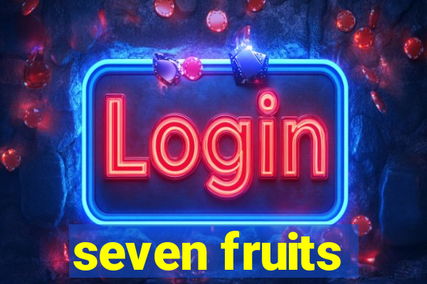 seven fruits