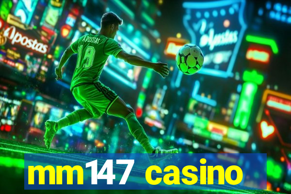 mm147 casino