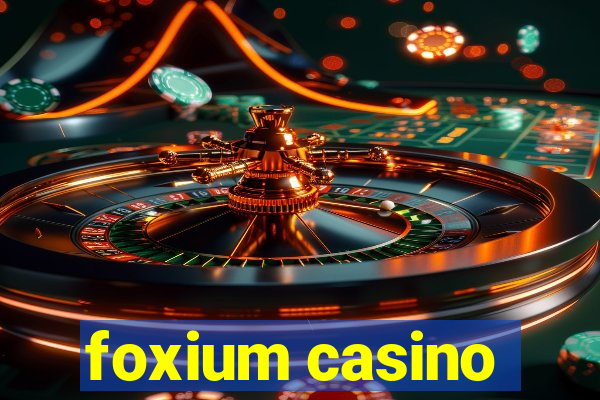 foxium casino