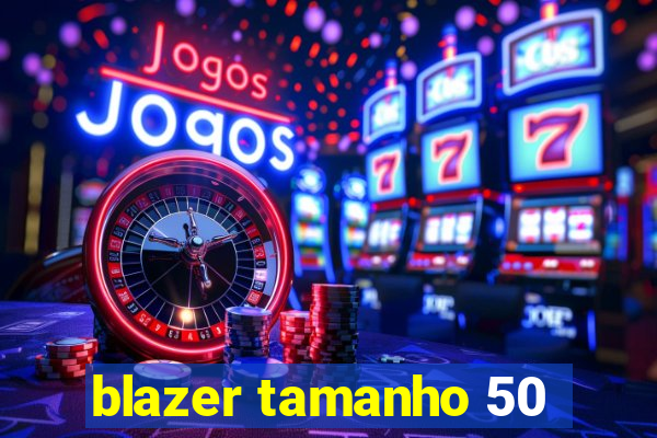 blazer tamanho 50