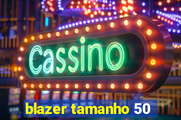 blazer tamanho 50