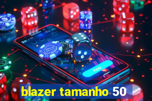 blazer tamanho 50