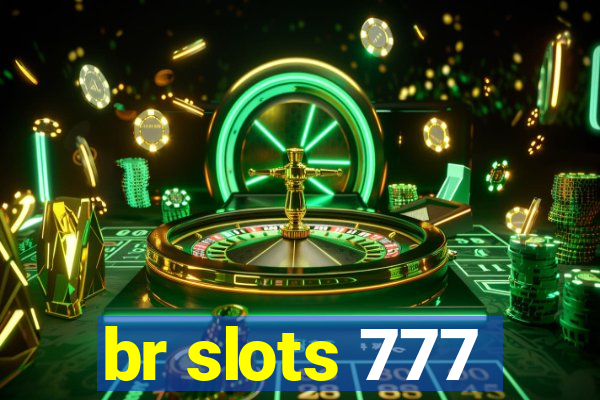 br slots 777