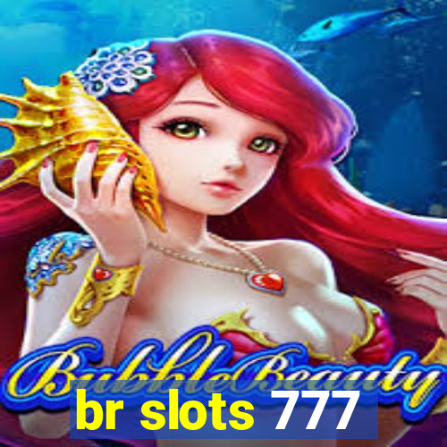 br slots 777