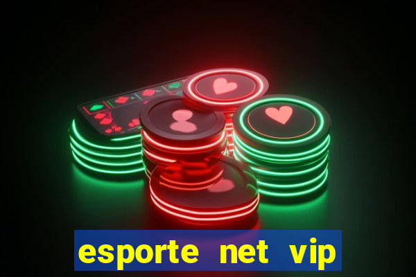 esporte net vip bet apostas