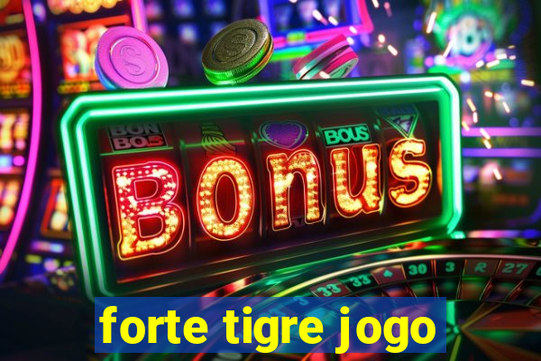 forte tigre jogo