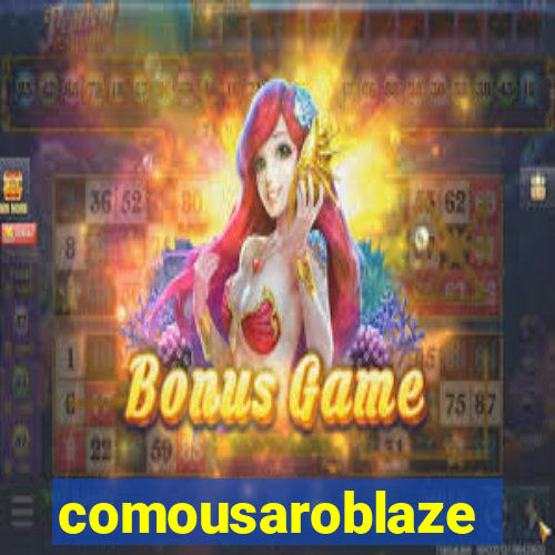 comousaroblaze