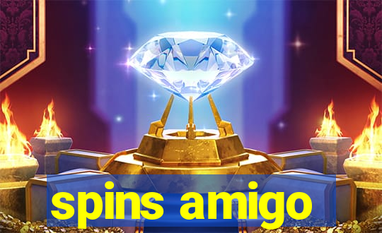 spins amigo