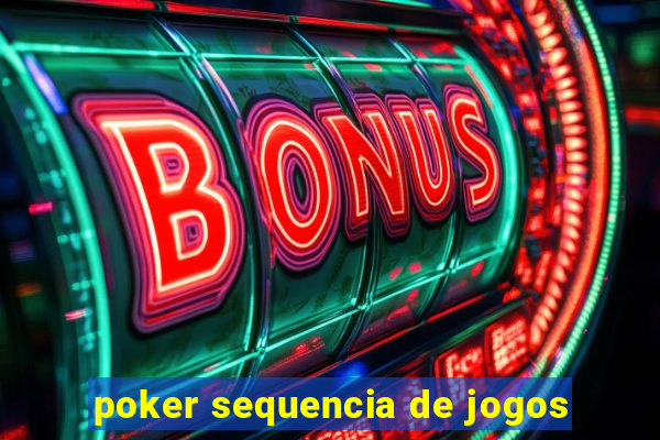 poker sequencia de jogos