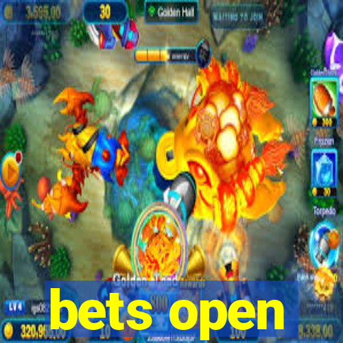 bets open