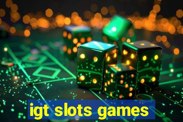 igt slots games