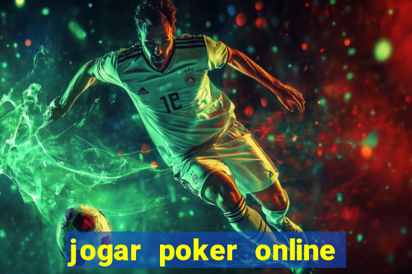 jogar poker online dinheiro real