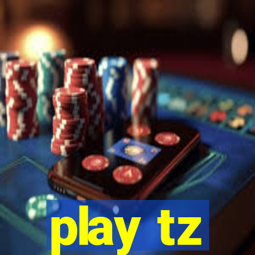 play tz