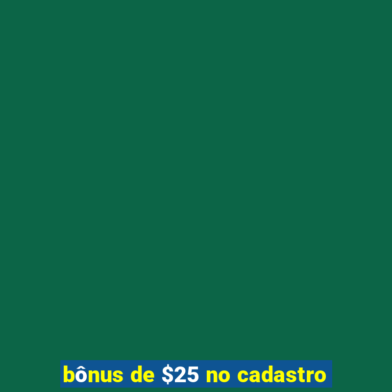 bônus de $25 no cadastro