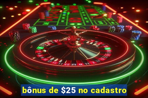 bônus de $25 no cadastro