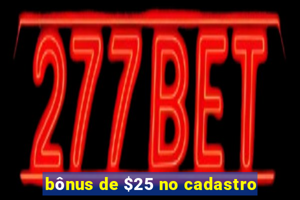 bônus de $25 no cadastro