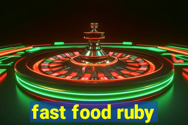 fast food ruby