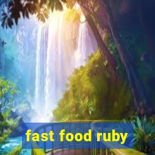 fast food ruby