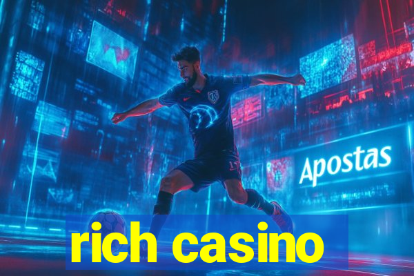 rich casino