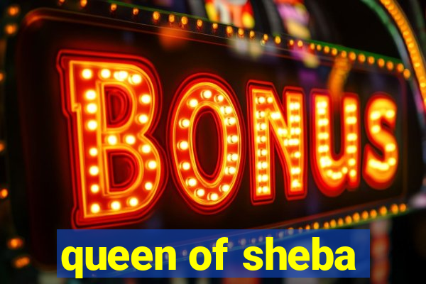 queen of sheba