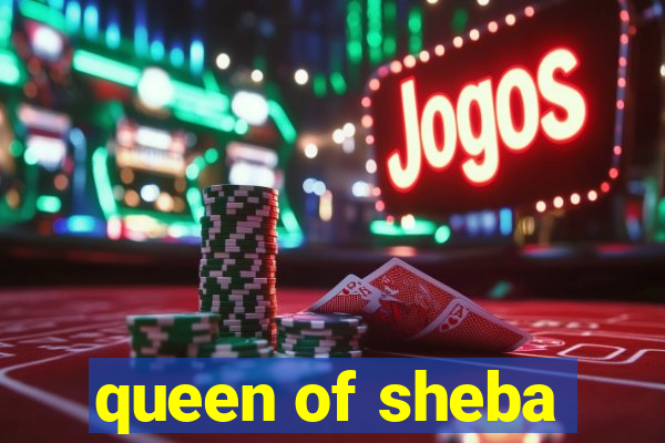 queen of sheba